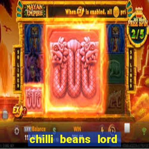 chilli beans lord of the rings